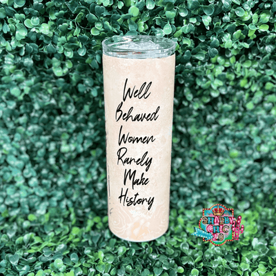 Well Behaved Women Cup Shabby Chic Boutique and Tanning Salon
