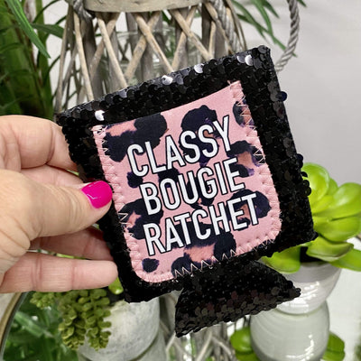 Classy Bougie Ratchet Koozie 12 oz Can Shabby Chic Boutique and Tanning Salon