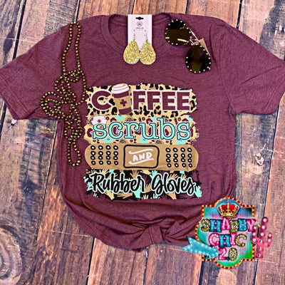 Coffee, Scrubs and Rubber Gloves Tee Shabby Chic Boutique and Tanning Salon