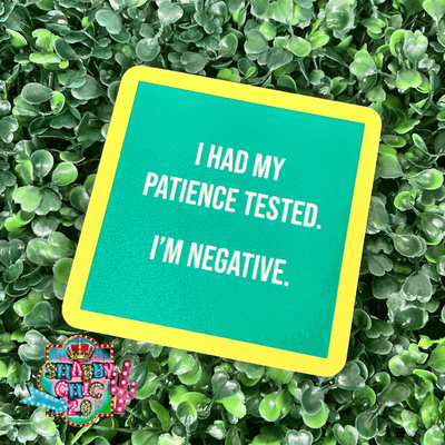 Drinks On Me Coasters Shabby Chic Boutique and Tanning Salon I had my patience