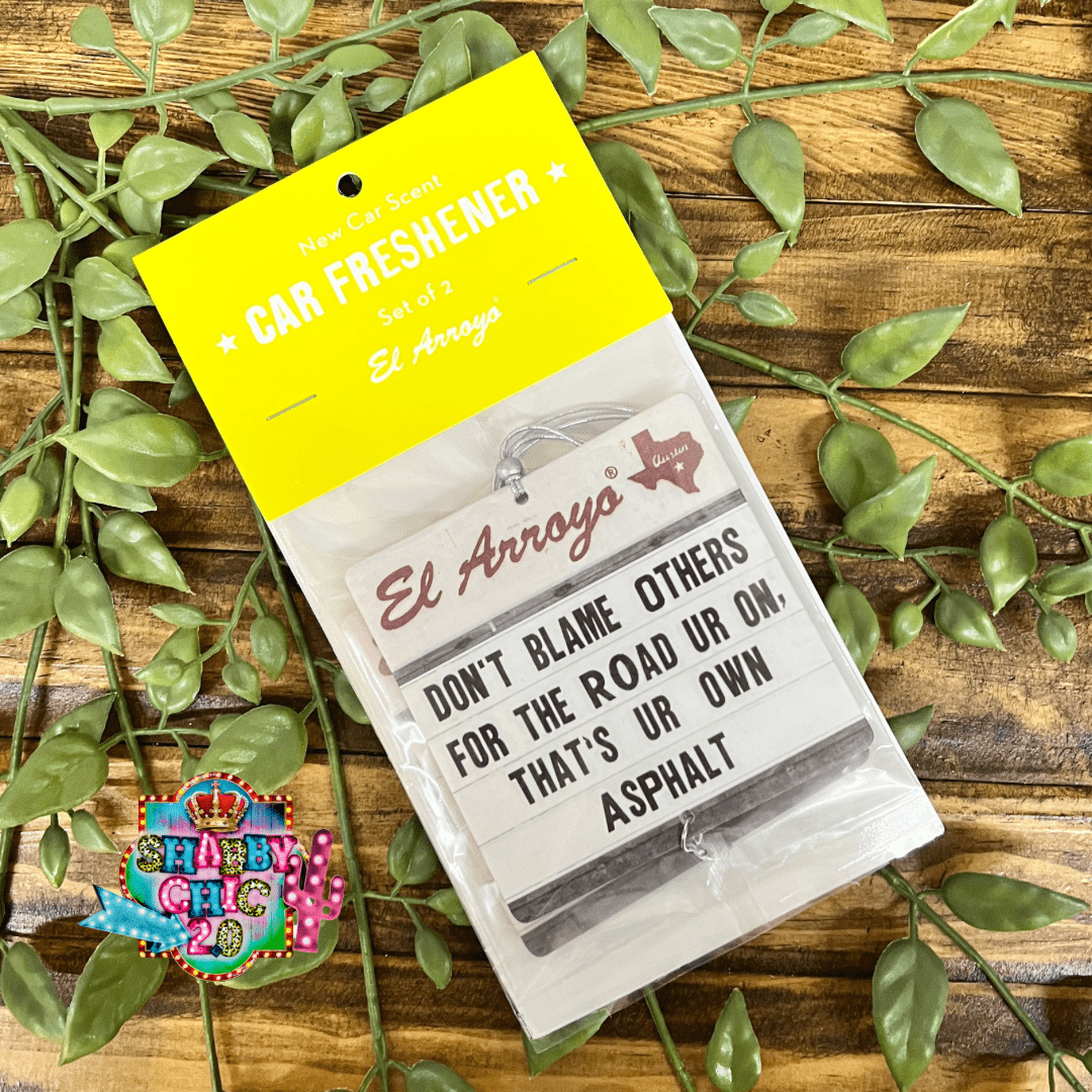 El Arroyo Car Freshener Shabby Chic Boutique and Tanning Salon Don't Blame Others