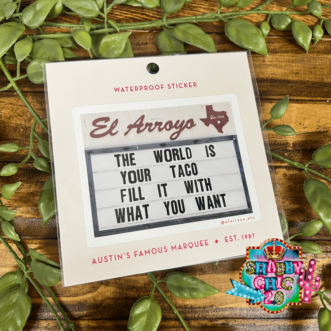 El Arroyo Stickers Shabby Chic Boutique and Tanning Salon The World is Your Taco