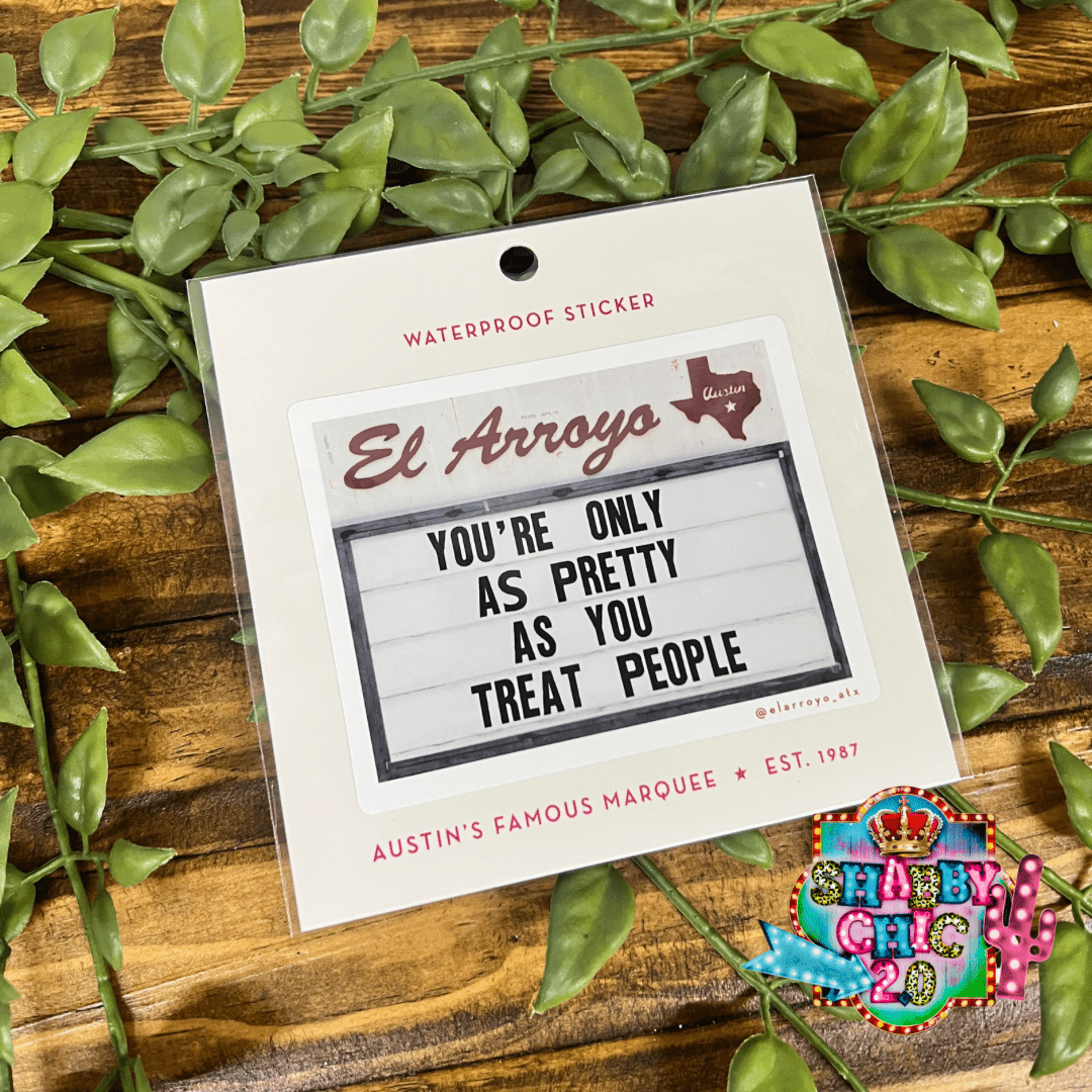 El Arroyo Stickers Shabby Chic Boutique and Tanning Salon You're Only as Pretty