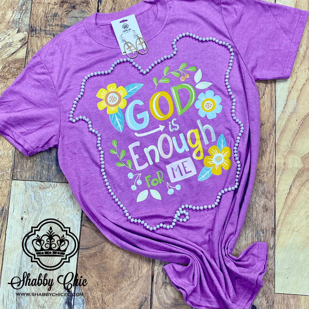 God is Enough Tee Shabby Chic Boutique and Tanning Salon