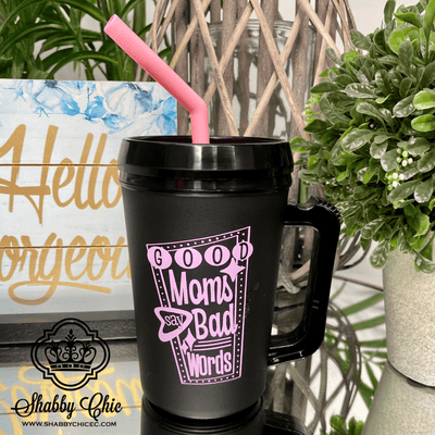 Good Mom Say Bad Words Thermal Insulated cup Shabby Chic Boutique and Tanning Salon