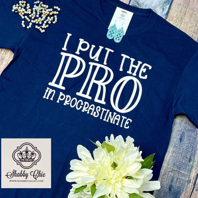 I put the PRO in Procrastinate Shabby Chic Boutique and Tanning Salon